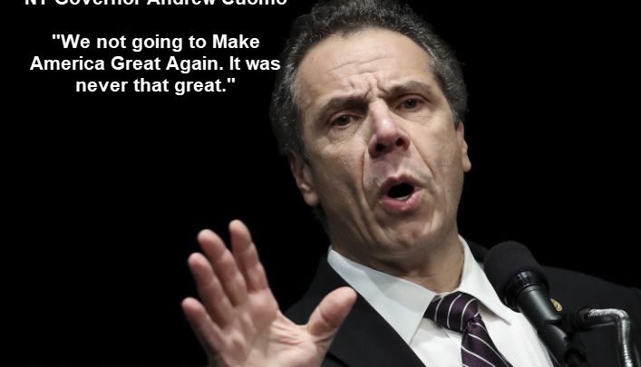 Dumbest Political Comment Ever: N.Y. Gov. Cuomo: “America was Never that Great”