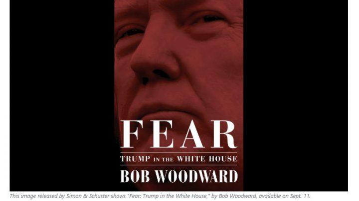“Fear”: Woodward’s New Book Provides Shocking Details On Trump Admin Fiascos