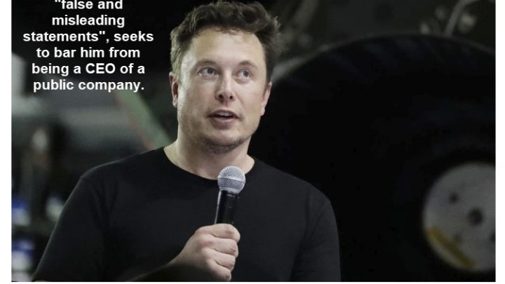 SEC Charges Musk with Fraud, Seeks to Bar Musk from Being CEO of Public Company