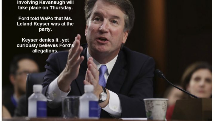 Kavanaugh Witch Trial on Thursday, Curious Case of Ms. Keyser vs Ford