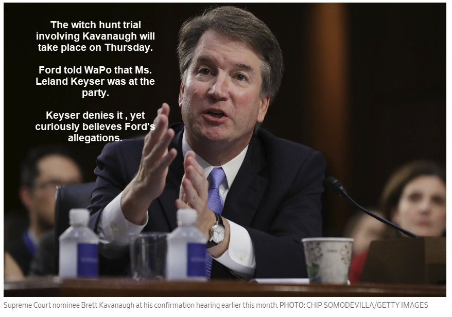 Kavanaugh Witch Trial on Thursday, Curious Case of Ms. Keyser vs Ford