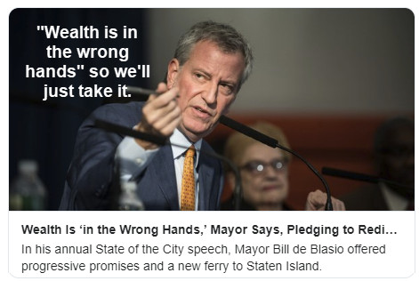 New York Mayor Says “Wealth in Wrong Hands”, So, We’ll Take It