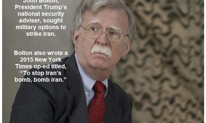 Bolton, a Seriously Deranged Madman, Sought Options to Strike Iran