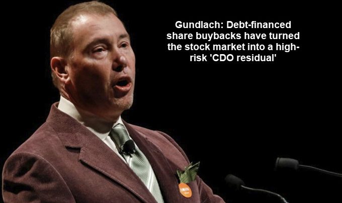Gundlach: Debt-Financed Share Buybacks Turned Stock Market Into High-Risk CDO