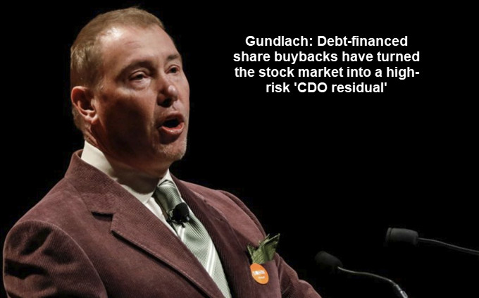 Gundlach: Debt-Financed Share Buybacks Turned Stock Market Into High-Risk CDO