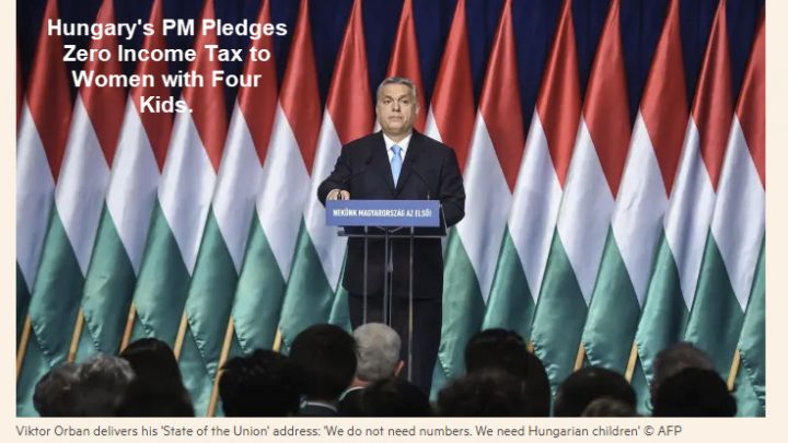 Hungary’s PM Pledges  Zero Income Tax to Women with Four Kids