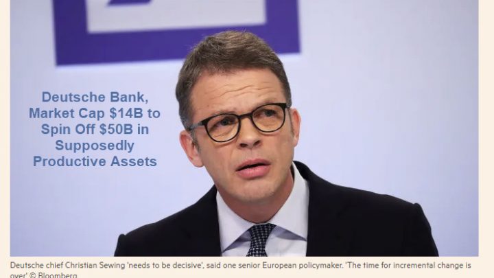 Ho Ho Ho It’s magic: Deutsche Bank, Market Cap $14B to Spin Off $50B in assets