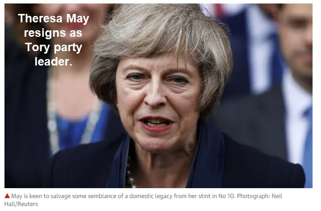 Theresa May Steps Down as Tory Party Leader: Step 1 of a Big 2-Stage Flush