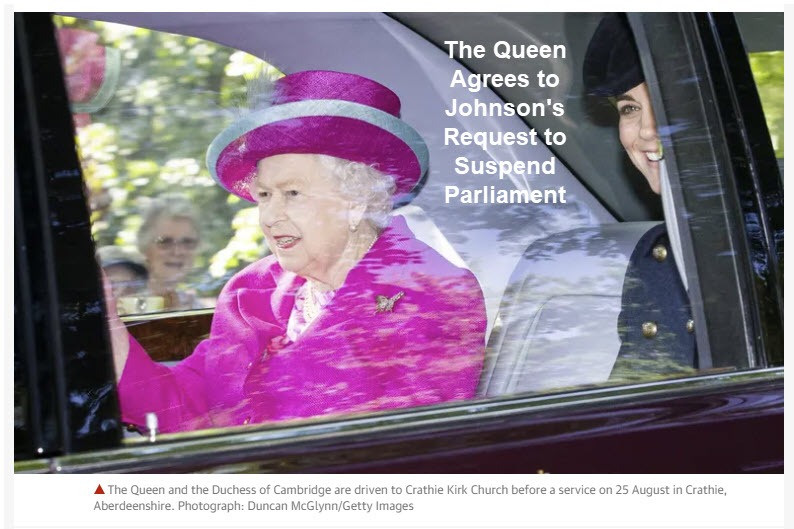 Queen Will Suspend Parliament at Request of Boris Johnson: Hello No Deal Brexit!