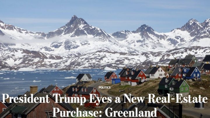 Trump Wants to Buy Greenland from Denmark