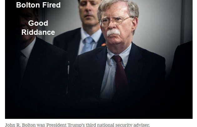 Trump Fires National Security Advisor John Bolton: Good Riddance