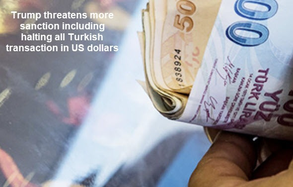 Trump Threatens to Shut Down All US Dollar Transaction in Turkey