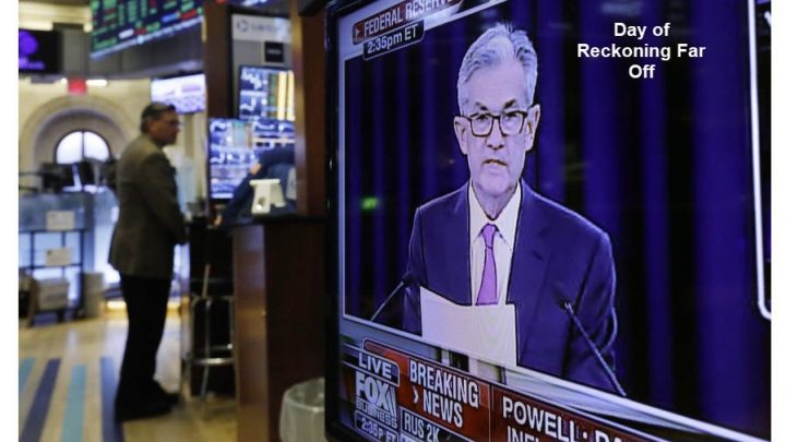 Powell Says “Day of Reckoning” Far Off