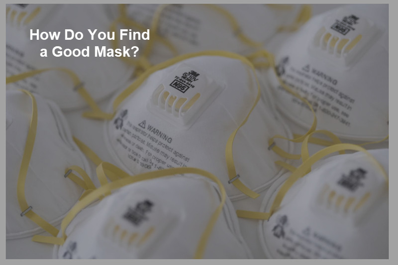 Good Masks Are Critical, But How Do You Find Them?
