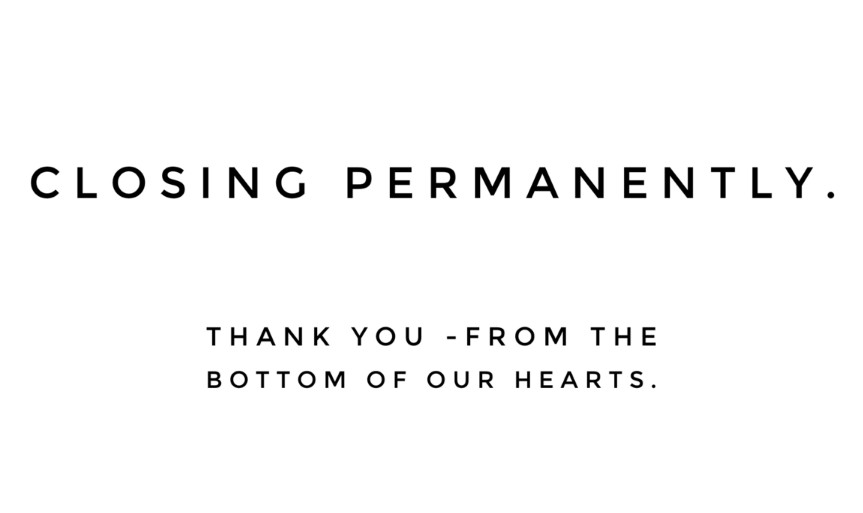 Closing Permanently “Thank You From the Bottom of Our Hearts”
