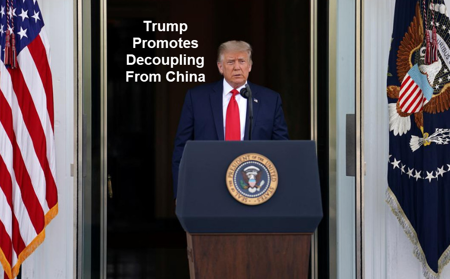 Trump Promotes Decoupling From China With No Clue as to How It Can Work