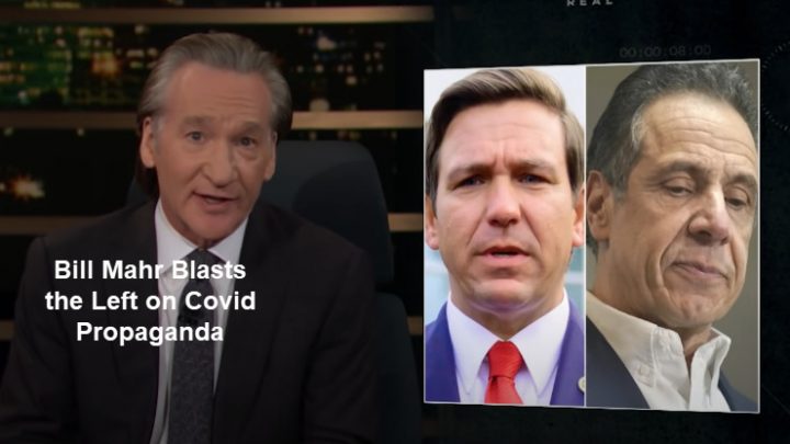 “Give It to Me Straight, Doc” Bill Maher Blasts the Leftist Media on Covid-19 Propaganda